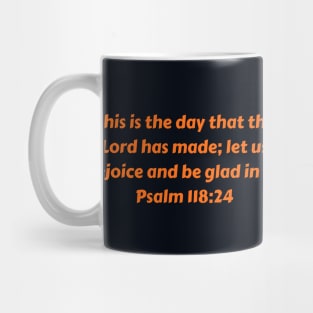 Bible Verse Psalm 118:24 Mug